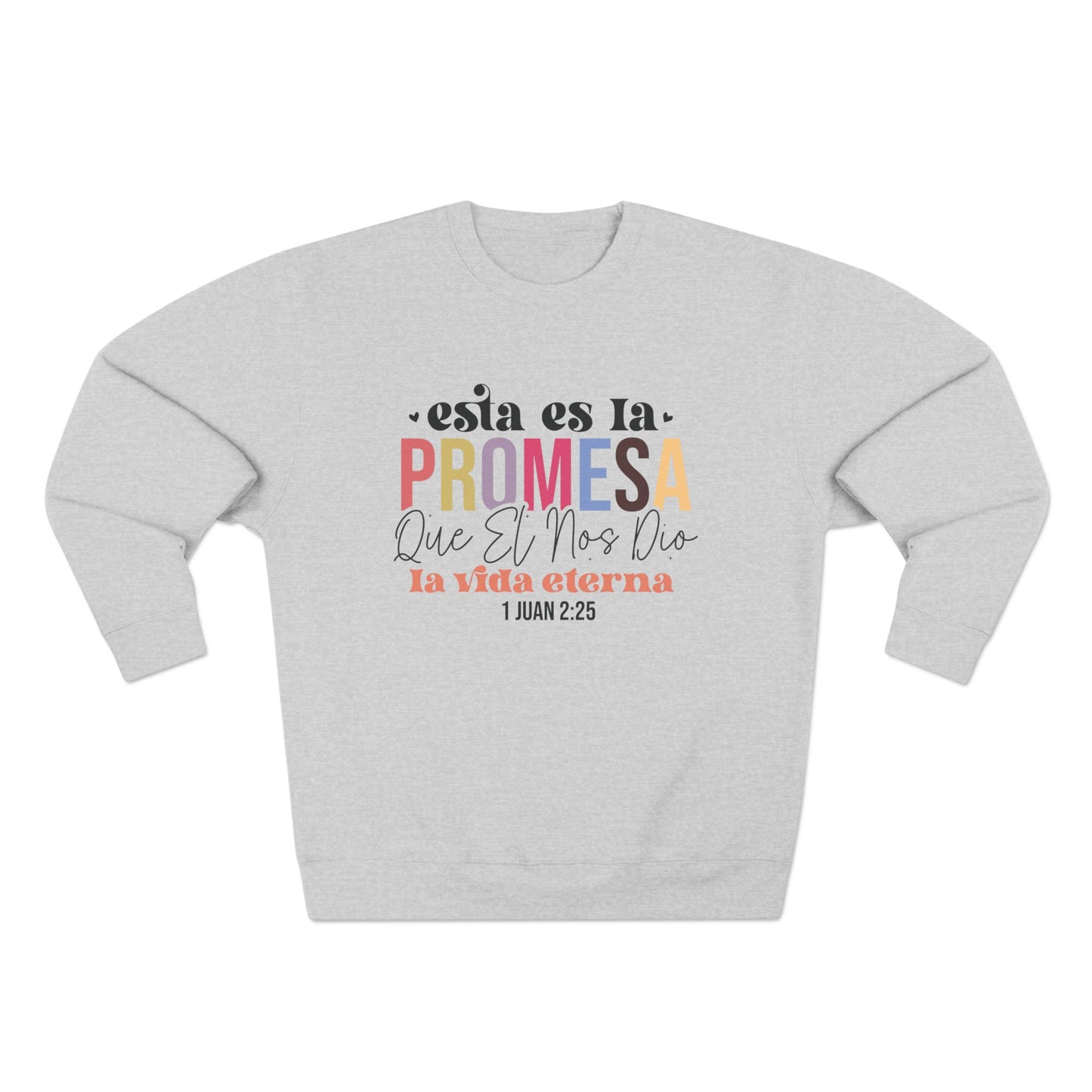 Crewneck Sweatshirt - Spanish Faith Quote "Esta es la Promesa" (1 Juan 2:25)