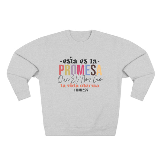 Crewneck Sweatshirt - Spanish Faith Quote "Esta es la Promesa" (1 Juan 2:25)