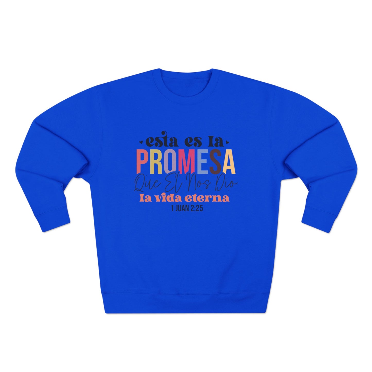 Crewneck Sweatshirt - Spanish Faith Quote "Esta es la Promesa" (1 Juan 2:25)