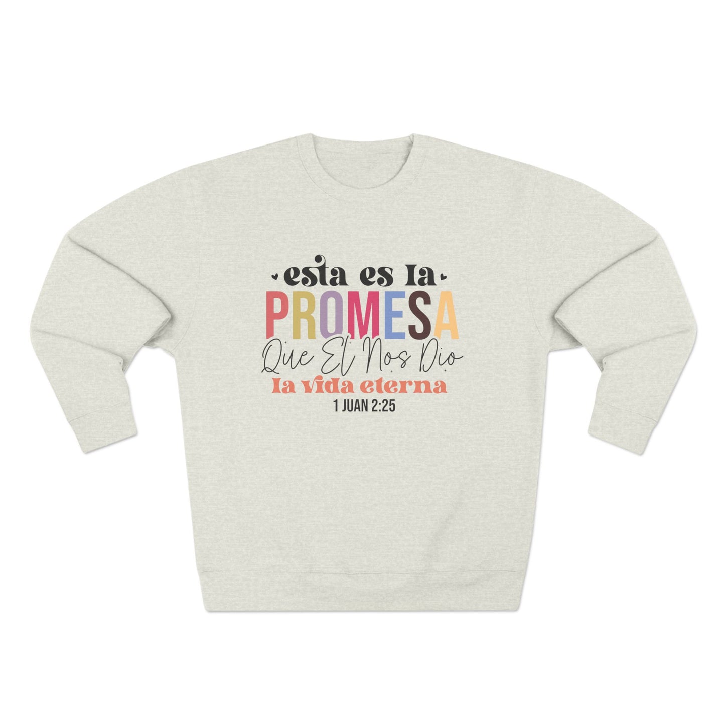 Crewneck Sweatshirt - Spanish Faith Quote "Esta es la Promesa" (1 Juan 2:25)